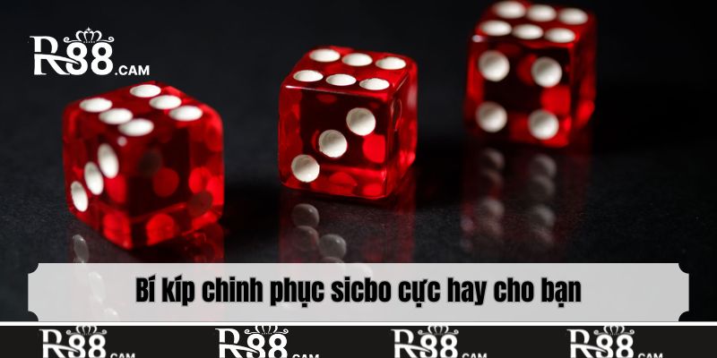 Bí kíp chinh phục sicbo cực hay cho bạn