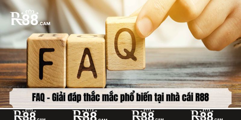 FAQ - Giải đáp thắc mắc phổ biến tại nhà cái R88