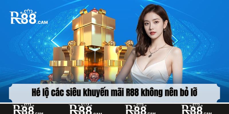 Hé lộ các siêu khuyến mãi R88 không nên bỏ lỡ 2025