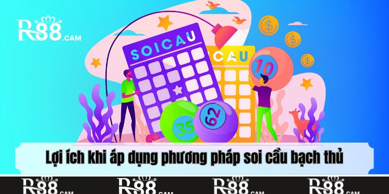 Lợi ích khi áp dụng phương pháp soi cầu bạch thủ