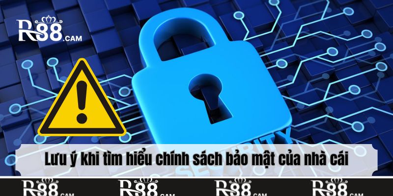 Lưu ý khi tìm hiểu chính sách bảo mật của nhà cái