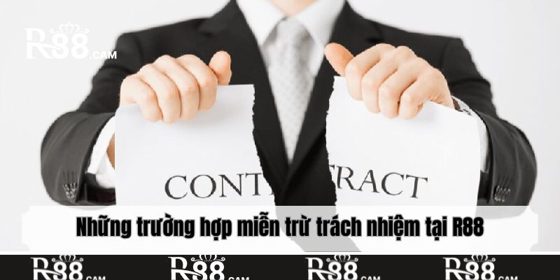 Những trường hợp miễn trừ trách nhiệm tại R88