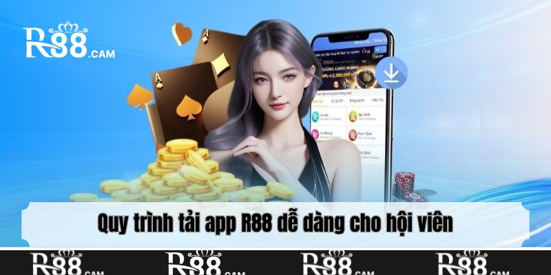 Quy trình tải app R88 dễ dàng cho hội viên
