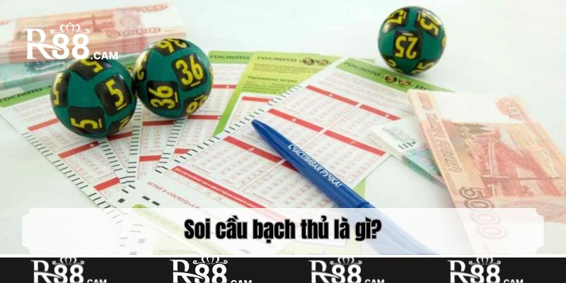 Soi cầu bạch thủ là gì?