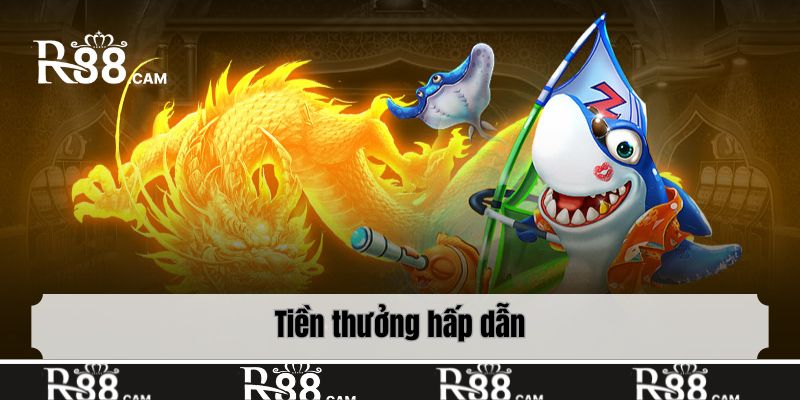 Tiền thưởng hấp dẫn